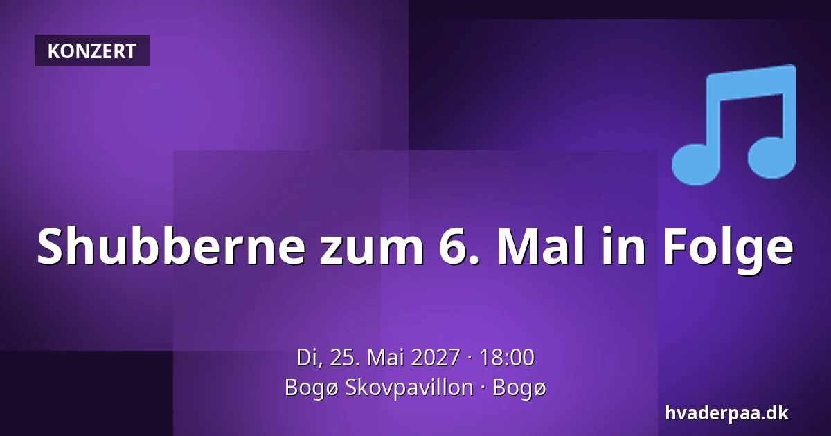 Shubberne zum 6. Mal in Folge — Bogø Skovpavillon, Bogø