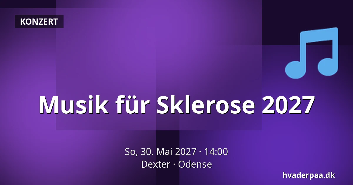 Musik für Sklerose 2027 — Dexter, Odense