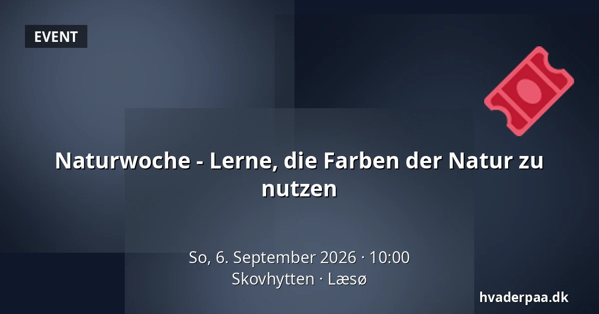 Naturwoche - Lerne, die Farben der Natur zu nutzen — Skovhytten, Læsø