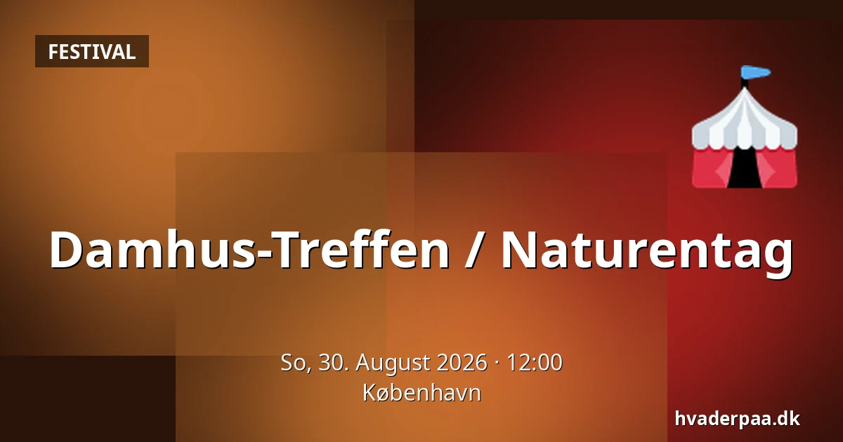 Damhus-Treffen / Naturentag — Kopenhagen