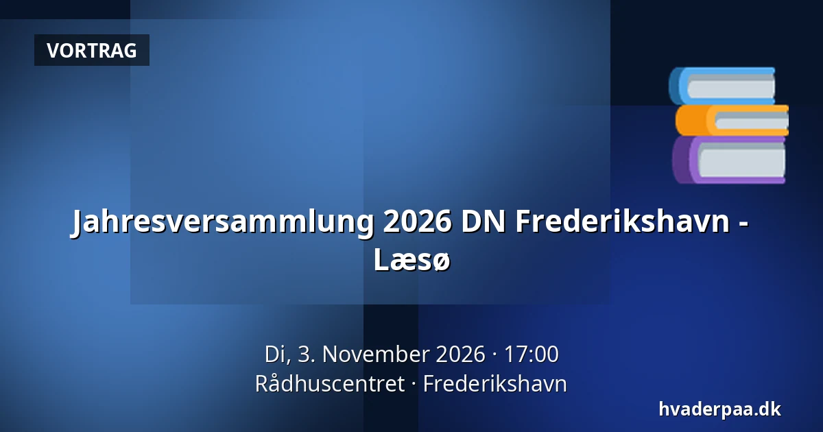Jahresversammlung 2026 DN Frederikshavn - Læsø — Rådhuscentret, Frederikshavn
