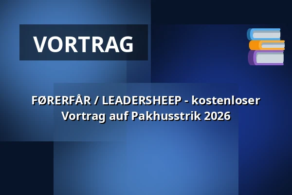 FØRERFÅR / LEADERSHEEP - kostenloser Vortrag auf Pakhusstrik 2026 — Nordatlantens Brygge, Kopenhagen