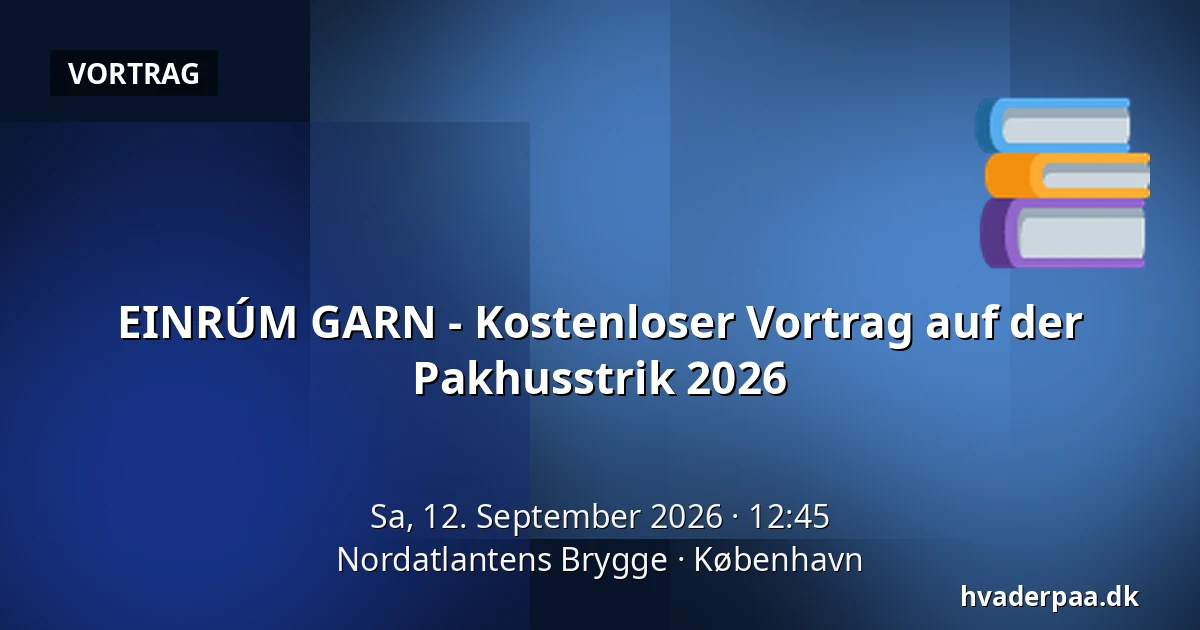 EINRÚM GARN - Kostenloser Vortrag auf der Pakhusstrik 2026 — Nordatlantens Brygge, Kopenhagen