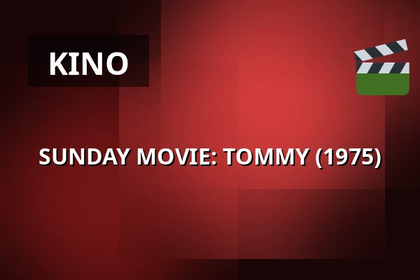 SUNDAY MOVIE: TOMMY (1975) — 1000Fryd, Aalborg
