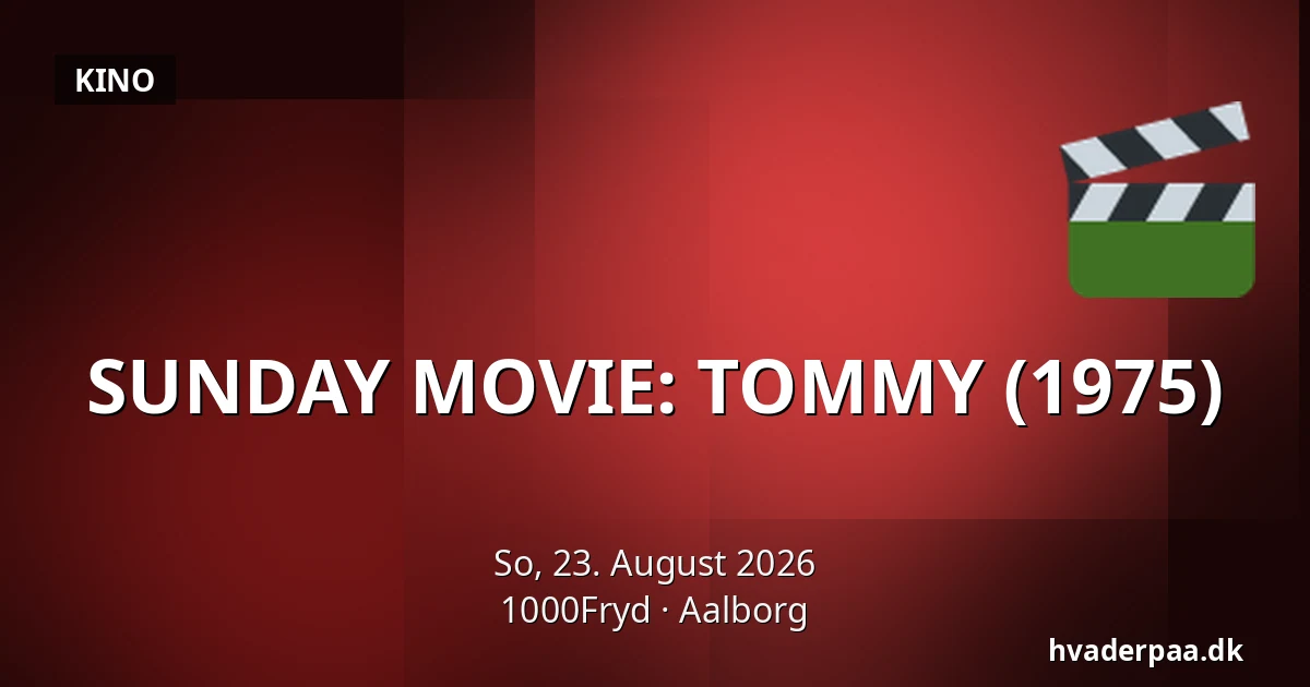 SUNDAY MOVIE: TOMMY (1975) — 1000Fryd, Aalborg
