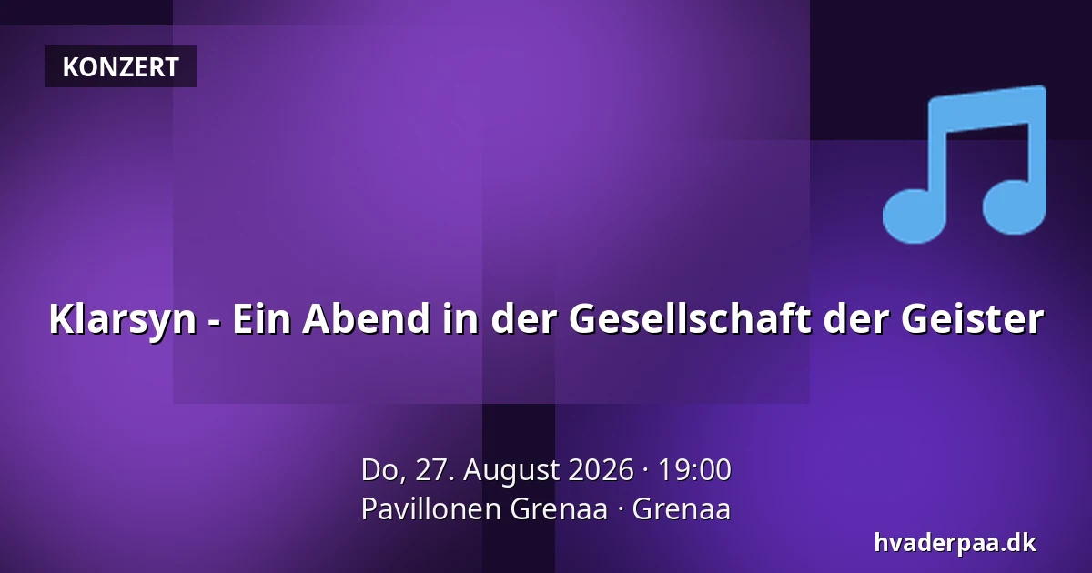 Klarsyn - Ein Abend in der Gesellschaft der Geister — Pavillonen Grenaa, Grenaa
