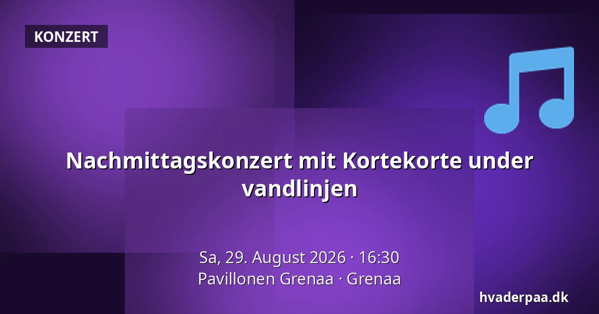 Nachmittagskonzert mit Kortekorte under vandlinjen — Pavillonen Grenaa, Grenaa