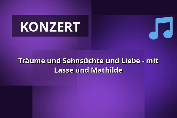 Träume und Sehnsüchte und Liebe - mit Lasse und Mathilde — Pavillonen Grenaa, Grenaa