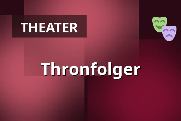 Thronfolger — Taastrup Teater & Musikhus, Taastrup