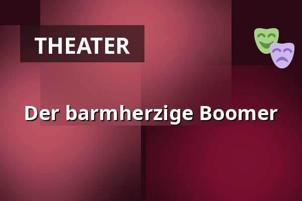Der barmherzige Boomer — Taastrup Teater & Musikhus, Taastrup