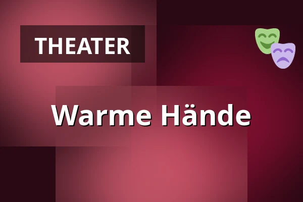Warme Hände — Taastrup Teater & Musikhus, Taastrup