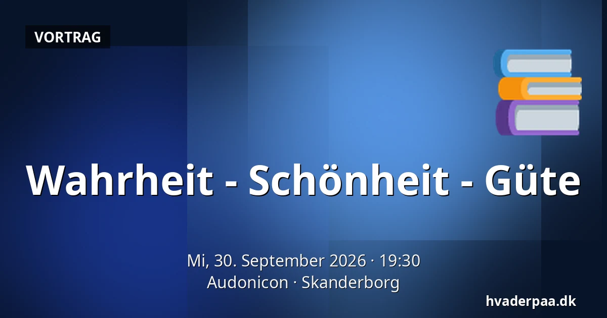 Wahrheit - Schönheit - Güte — Audonicon, Skanderborg