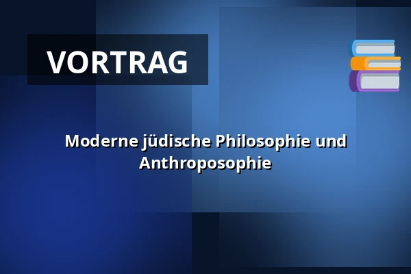 Moderne jüdische Philosophie und Anthroposophie — Audonicon, Skanderborg