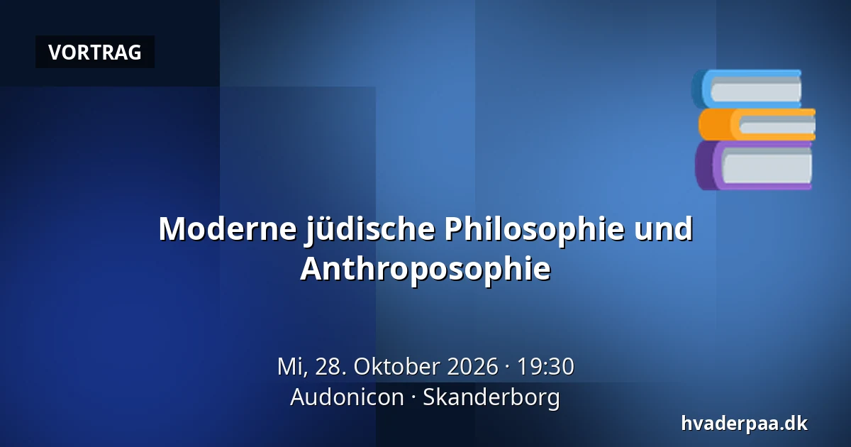 Moderne jüdische Philosophie und Anthroposophie — Audonicon, Skanderborg