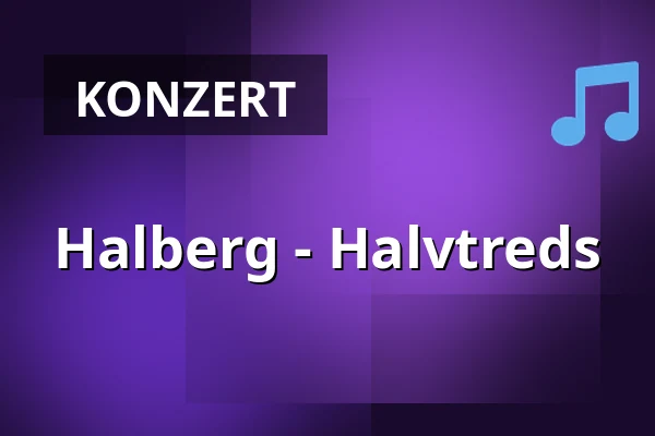 Halberg - Halvtreds — Korsør Kulturhus, Korsør