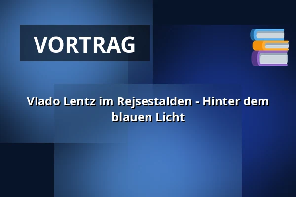 Vlado Lentz im Rejsestalden - Hinter dem blauen Licht — Kulturhuset Rejsestalden, Jægerspris