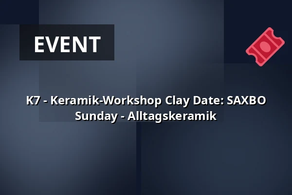 K7 - Keramik-Workshop Clay Date: SAXBO Sunday - Alltagskeramik — CLAY Keramikmuseum, Middelfart