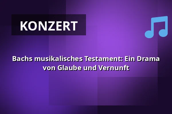 Bachs musikalisches Testament: Ein Drama von Glaube und Vernunft — Garnisonskirken, Kopenhagen