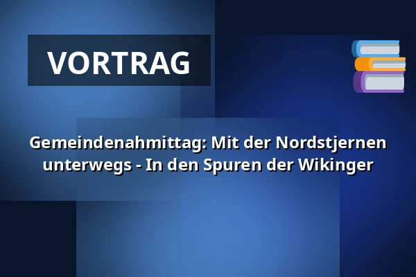 Gemeindenahmittag: Mit der Nordstjernen unterwegs - In den Spuren der Wikinger — Egebæksvang KIrke, Espergærde