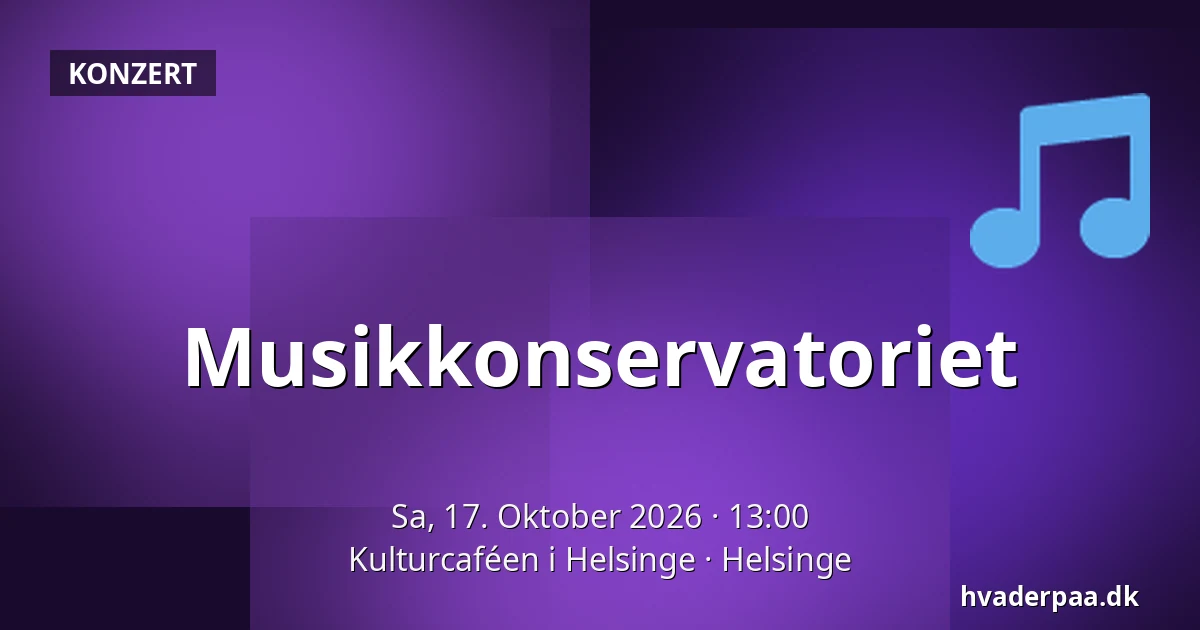 Musikkonservatoriet — Kulturcaféen i Helsinge, Helsinge