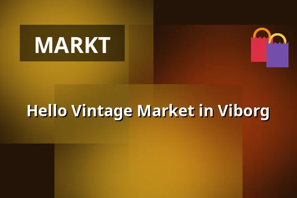 Hello Vintage Market in Viborg — Tinghallen Viborg (BE Foyer), Viborg