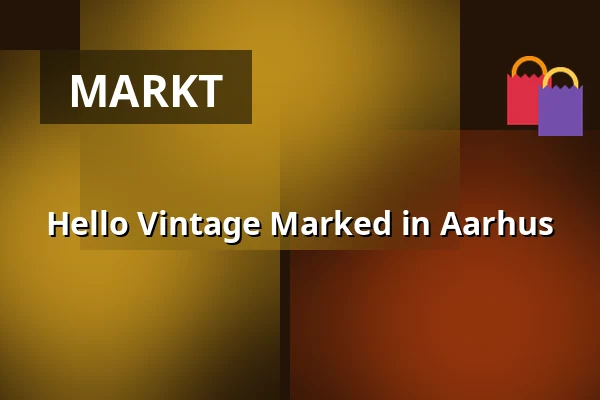 Hello Vintage Marked in Aarhus — Falckgården, Aarhus