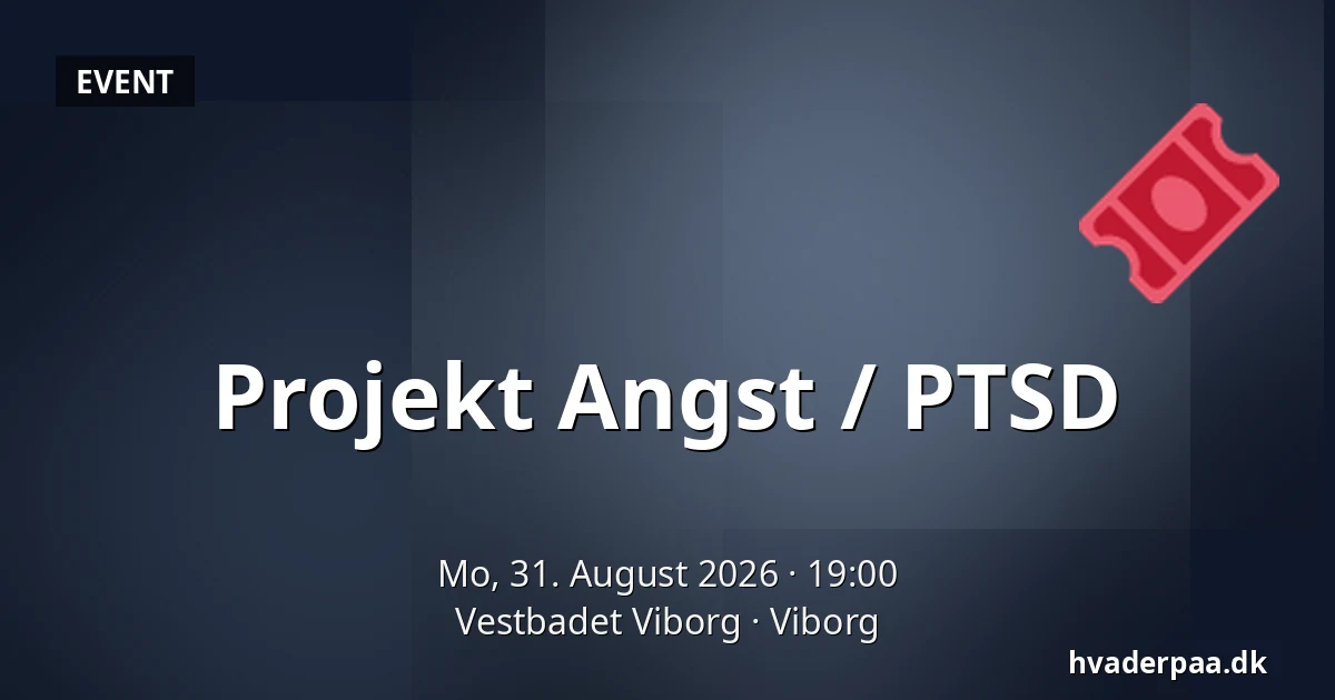 Projekt Angst / PTSD — Vestbadet Viborg, Viborg