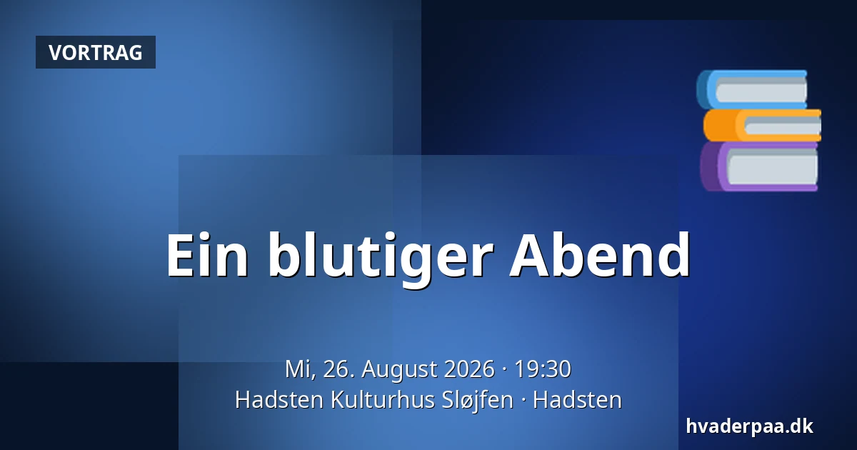 Ein blutiger Abend — Hadsten Kulturhus Sløjfen, Hadsten