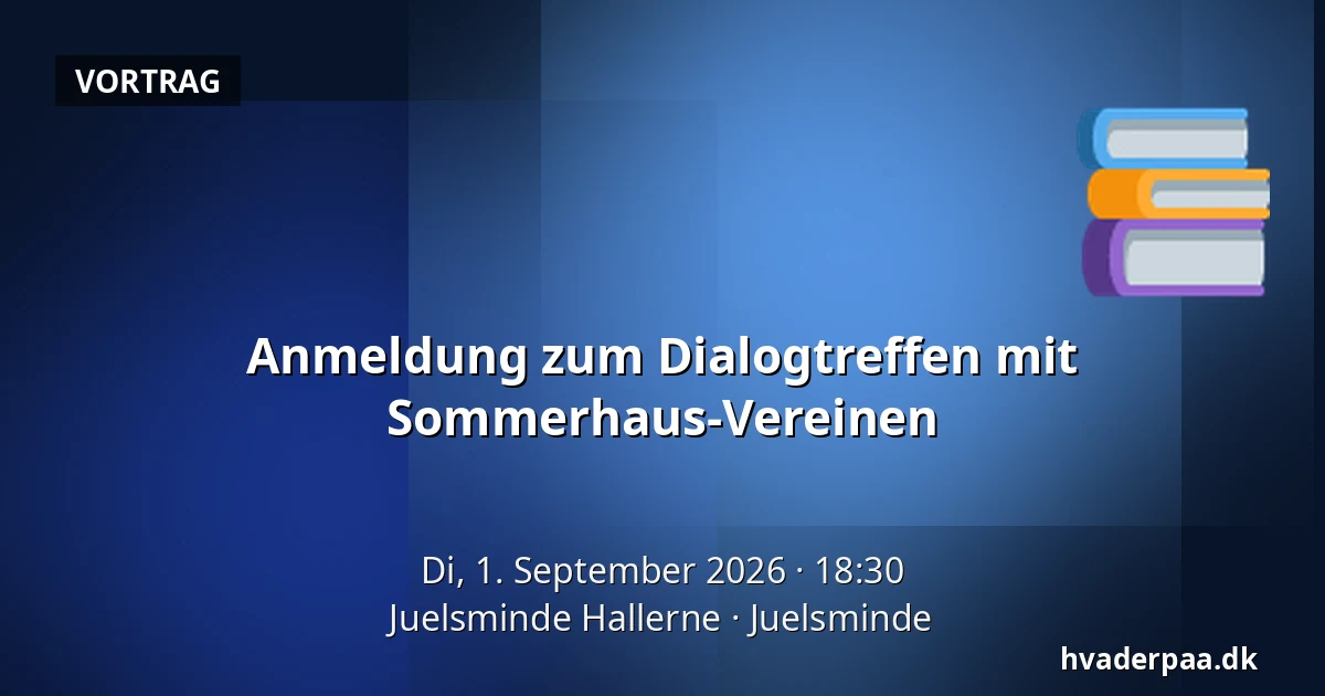 Anmeldung zum Dialogtreffen mit Sommerhaus-Vereinen — Juelsminde Hallerne, Juelsminde