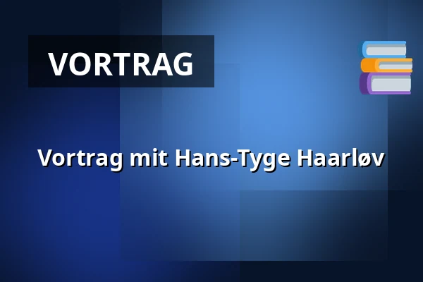 Vortrag mit Hans-Tyge Haarløv — Askov Højskole, Vejen