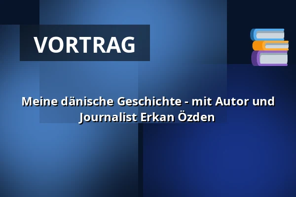 Meine dänische Geschichte - mit Autor und Journalist Erkan Özden — Askov Højskole, Vejen