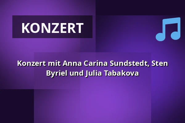 Konzert mit Anna Carina Sundstedt, Sten Byriel und Julia Tabakova — Askov Højskole, Vejen
