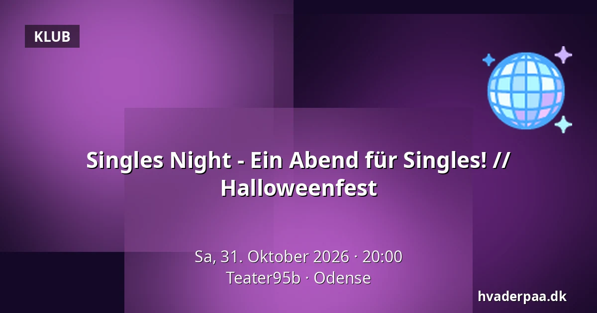 Singles Night - Ein Abend für Singles! // Halloweenfest — Teater95b, Odense