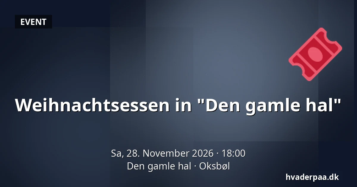 Weihnachtsessen in "Den gamle hal" — Den gamle hal, Oksbøl
