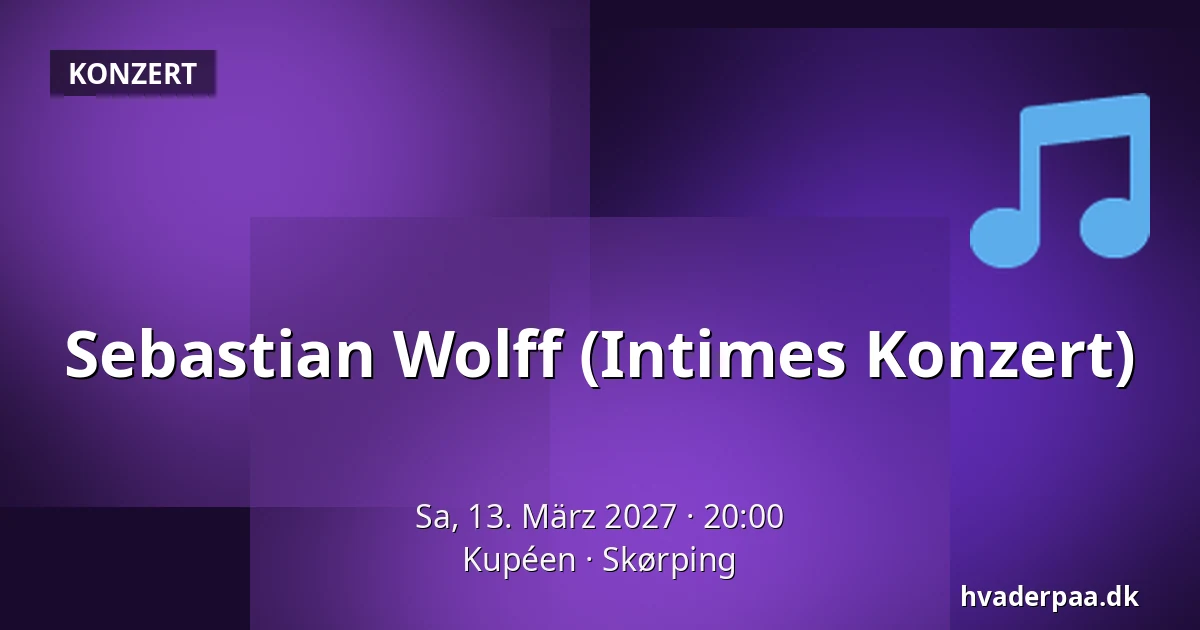 Sebastian Wolff (Intimes Konzert) — Kupéen, Skørping