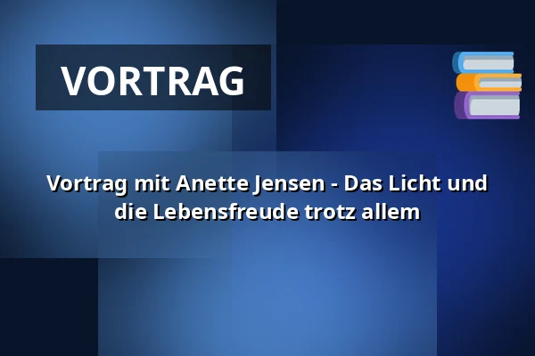 Vortrag mit Anette Jensen - Das Licht und die Lebensfreude trotz allem — Askov Højskole, Vejen