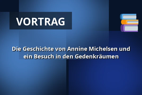 Die Geschichte von Annine Michelsen und ein Besuch in den Gedenkräumen — Chokolet - Bonbonniere, Skive