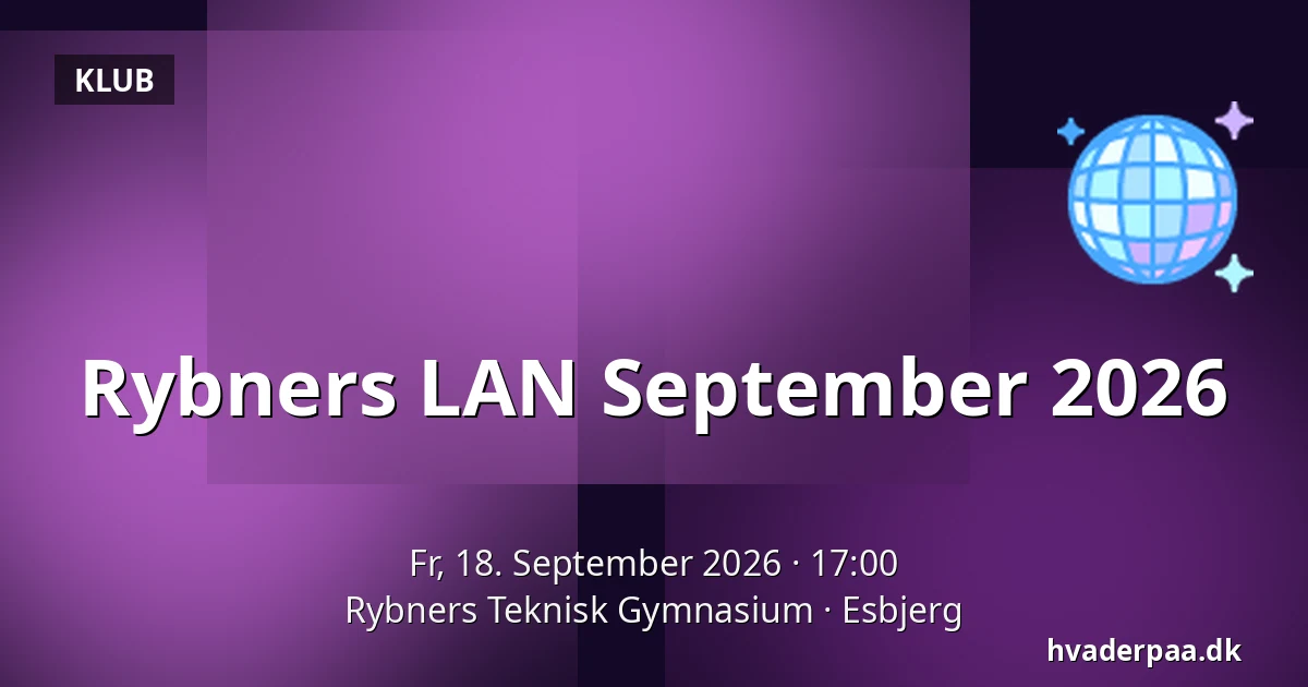 Rybners LAN September 2026 — Rybners Teknisk Gymnasium, Esbjerg