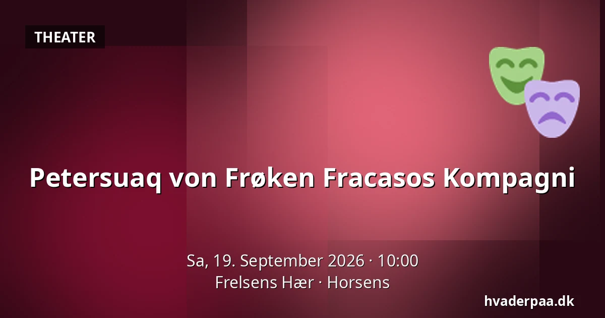 Petersuaq von Frøken Fracasos Kompagni — Frelsens Hær, Horsens
