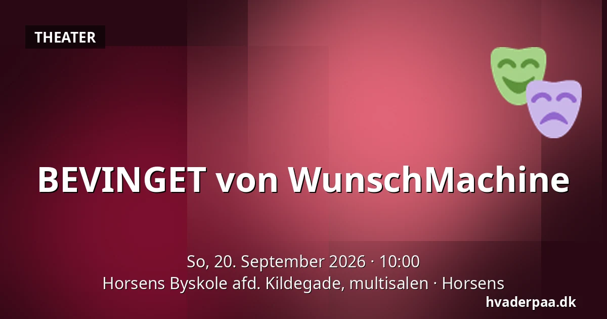 BEVINGET von WunschMachine — Horsens Byskole afd. Kildegade, multisalen, Horsens