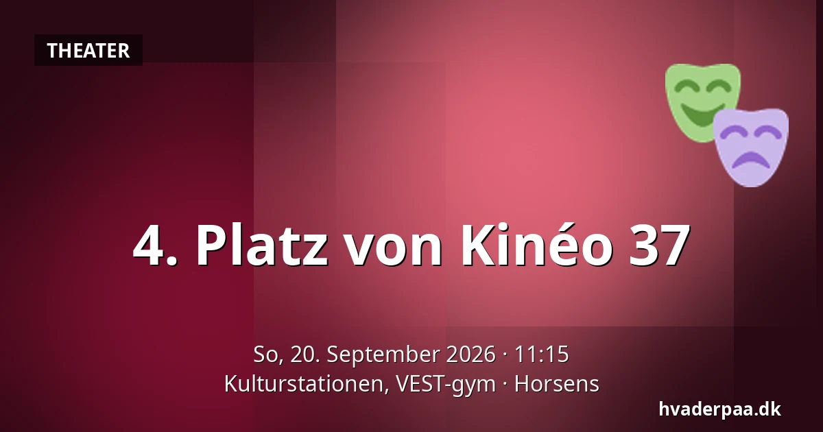4. Platz von Kinéo 37 — Kulturstationen, VEST-gym, Horsens