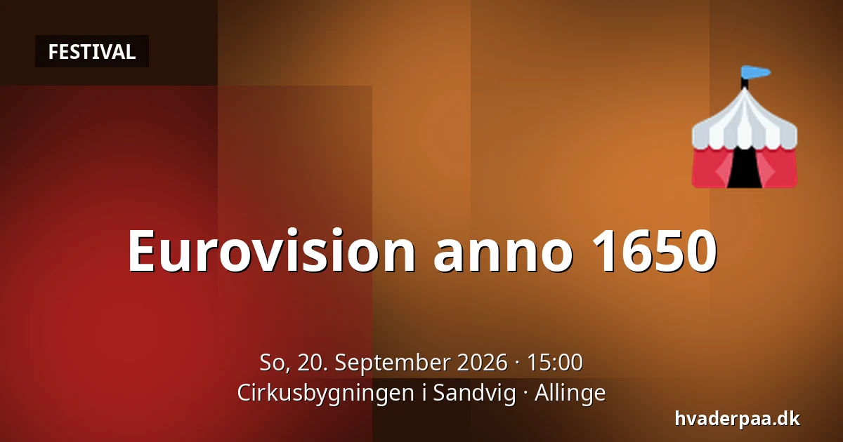 Eurovision anno 1650 — Cirkusbygningen i Sandvig, Allinge