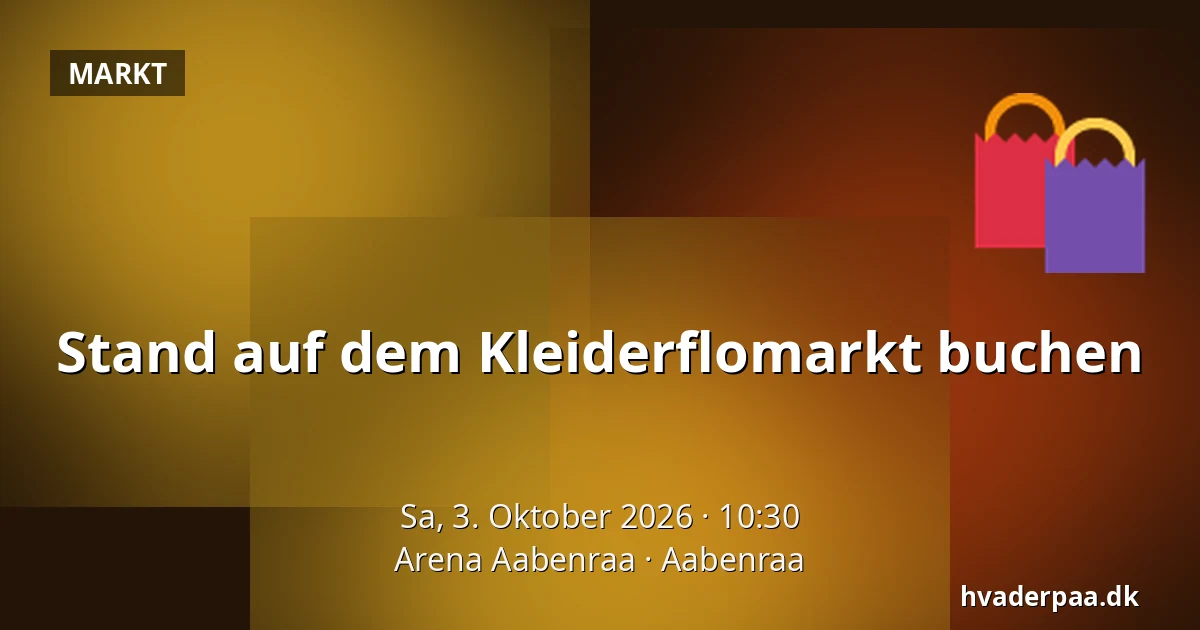 Stand auf dem Kleiderflomarkt buchen — Arena Aabenraa, Apenrade