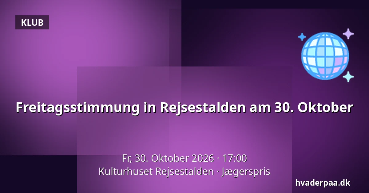 Freitagsstimmung in Rejsestalden am 30. Oktober — Kulturhuset Rejsestalden, Jægerspris