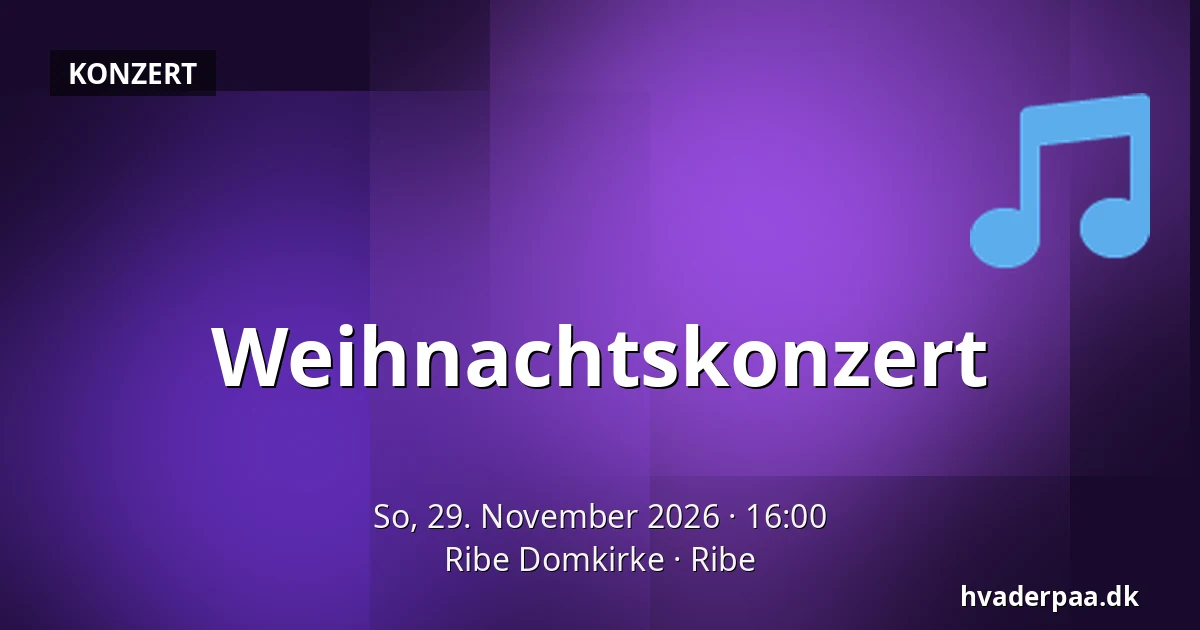 Weihnachtskonzert — Ribe Domkirke, Ripen