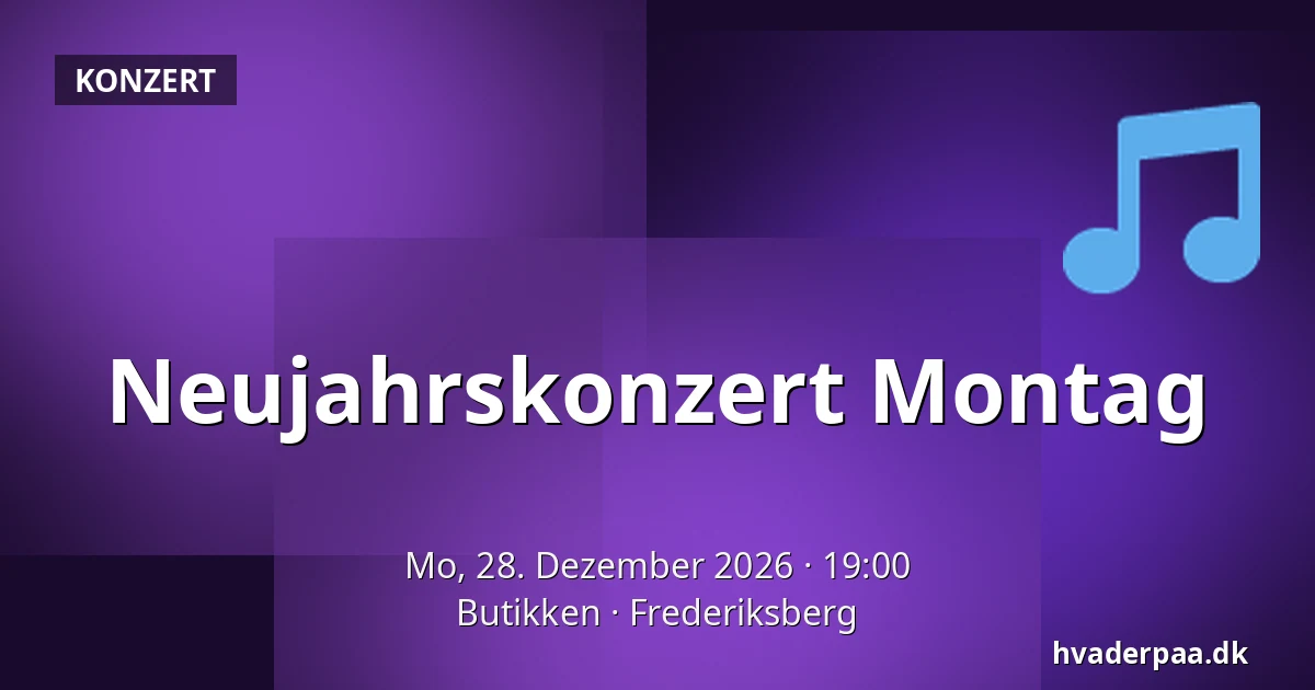 Neujahrskonzert Montag — Butikken, Frederiksberg