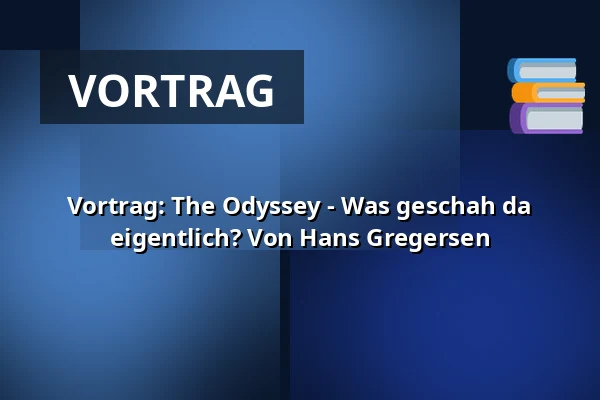 Vortrag: The Odyssey - Was geschah da eigentlich? Von Hans Gregersen — Folkekirkens Hus, Aalborg