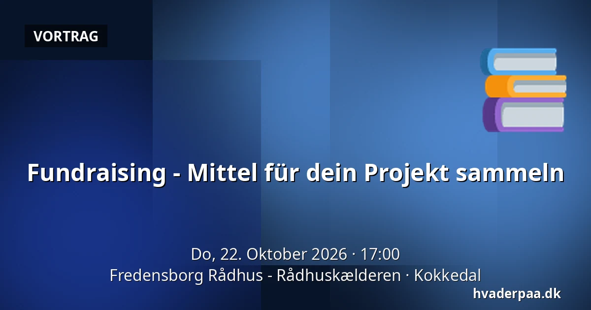Fundraising - Mittel für dein Projekt sammeln — Fredensborg Rådhus - Rådhuskælderen, Kokkedal