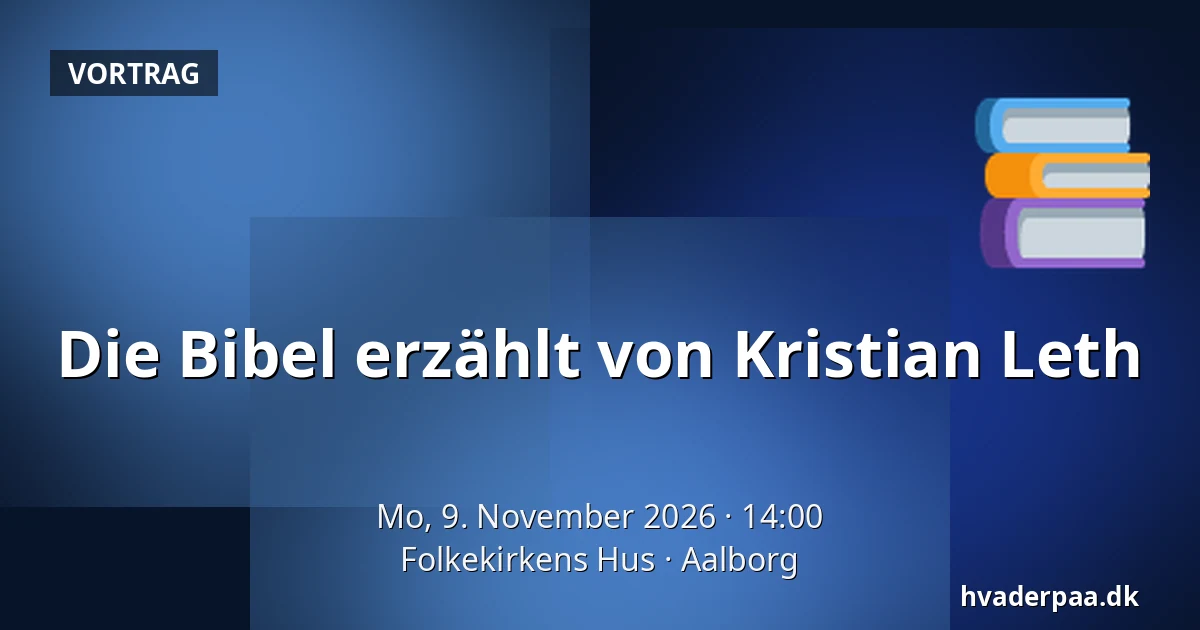 Die Bibel erzählt von Kristian Leth — Folkekirkens Hus, Aalborg