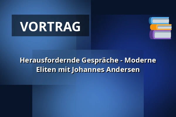 Herausfordernde Gespräche - Moderne Eliten mit Johannes Andersen — Folkekirkens Hus, Aalborg